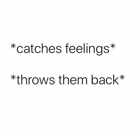 can't ein catch feelings no moe, mariahkayhearts Don't Catch Feelings Quotes, Catching Feelings Meme, Catching Feelings Quotes, Meme Search, Single Humor, Catch Feelings, Single Quotes, Funny True Quotes, Me Me