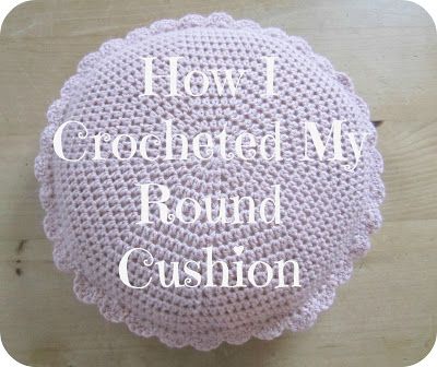 Pink Milk: How I Crocheted My Round Cushion Crochet Round Cushion, Crocheted Cushions, Milk Crochet, Round Cushion Cover, Round Cushions, Crochet Pillow Patterns Free, Crochet Cushion Pattern, Cushion Tutorial, Cushion Cover Pattern