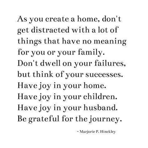 as you create a home -- hinckley Quotes About The Family You Create, Marjorie Pay Hinckley Quotes, Marjorie Hinckley Quotes, Family You Create Quotes, The Family You Create Quotes, Favorite Child Quotes, Chaotic Good, I Love You Words, Life Affirmations