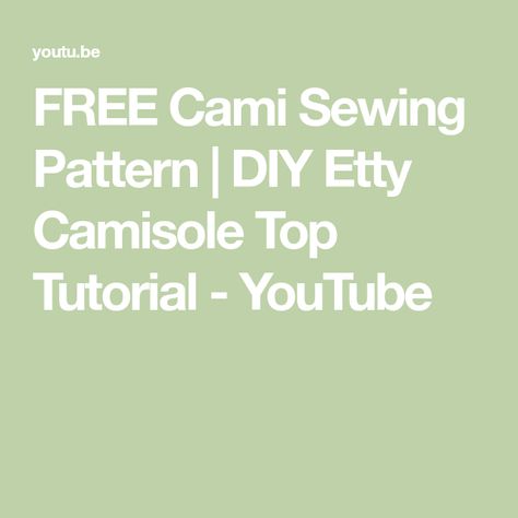 FREE Cami Sewing Pattern | DIY Etty Camisole Top Tutorial - YouTube Cami Top Pattern Free Sewing, Lace Cami Top Tutorial, How To Sew A Cami Top, Sewing Cami Top, Free Cami Sewing Pattern, Camisole Bra Top Pattern, Etty Camisole, Cami Top Diy, Cami Sewing Pattern