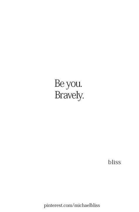 Be you bravely. Rescue Yourself Quotes, Be Everything To Yourself, Simple Powerful Quotes, Be Fierce Quotes, You Are Brave, Be Bold Tattoo, Being Bold Quotes, Being Brave Quotes, Quotes About Being Brave