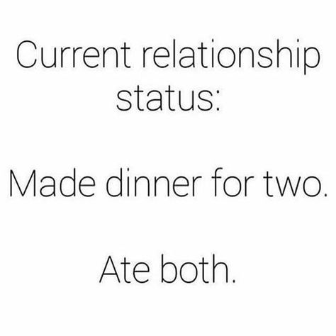 Dinner for two... ate both Totally Me, Relationship Status, Bones Funny, Funny Posts, True Stories, I Laughed, Me Quotes, We Heart It, Cupcake