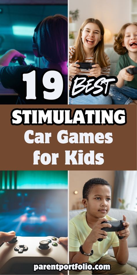 A collage of four gaming images showing kids playing video games. The title "19 BEST STIMULATING Car Games for Kids" appears in white text on brown background. Images show gamers with controllers in various settings - dark room with neon lighting, two children laughing while gaming, close-up of controller, and young person focused on gameplay. Website "parentportfolio.com" displayed at bottom. Games To Play In The Car, Car Games For Kids, Stay Busy, Games For Boys, Driving Games, Long Car Rides, Road Trip With Kids, Car Games, Car Ride