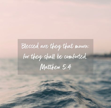 Matthew 5:4 Mourn, Verses Of Comfort, Matthew 5 4, Baby In Heaven, Pray On It, Healing Bible Verses, Matthew 5, Scriptures Quotes, Heart Break