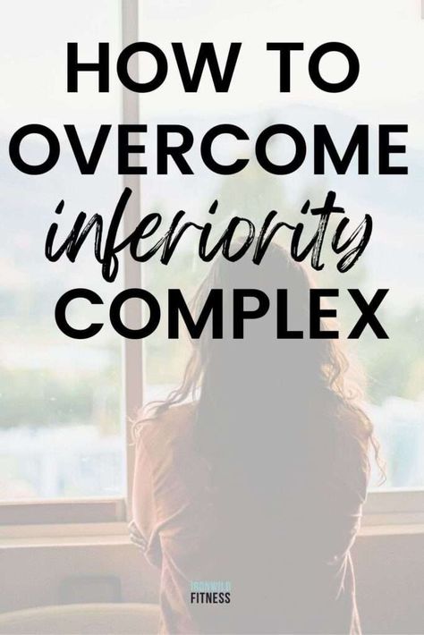 How To Overcome Inferiority Complex - Ironwild Fitness Feeling Inferior, Feelings Of Inadequacy, Quitting Social Media, Inferiority Complex, Simple Nutrition, Women Health Care, Feeling Inadequate, Beginner Workout, Fitness Blog