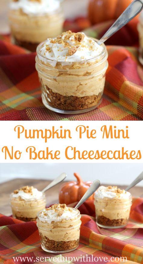 Pumpkin Pie Mini, No Bake Cheesecakes, Mini No Bake Cheesecake, No Bake Pumpkin, Mason Jar Desserts, No Bake Pumpkin Cheesecake, Pumpkin Pie Cheesecake, Mini Cheesecake Recipes, Pie Cheesecake