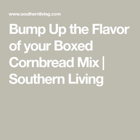 Bump Up the Flavor of your Boxed Cornbread Mix | Southern Living Mini Cornbread Muffins, Sour Cream Cornbread, How To Make Cornbread, Moist Cornbread, Elaborate Cakes, Breakfast Party Foods, Hot Bread, Easy Salad Dressing, Homemade Breads