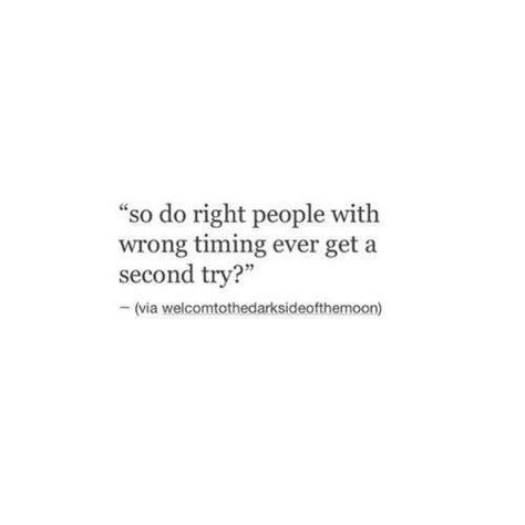 🌚 No Hopes Quote, Texts Ill Never Send, No Hope Quotes, Wrong Timing, Wrong Time, Second Chances, Poem Quotes, Second Chance, A Quote