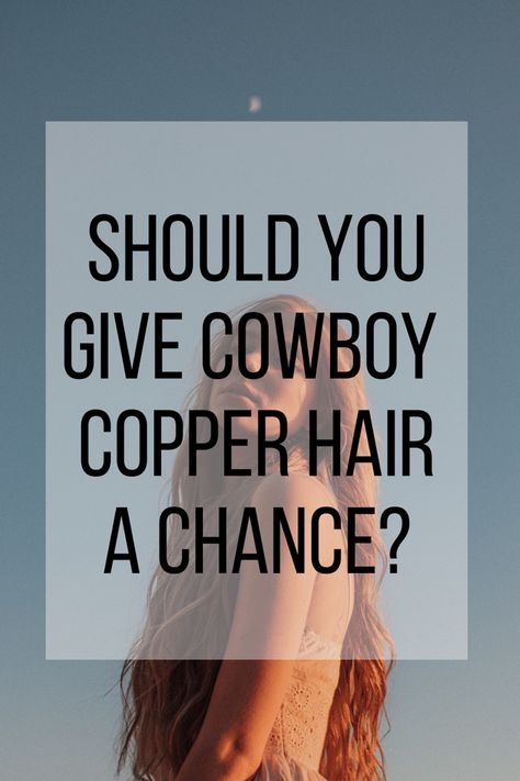 Should You Give Cowboy Copper Hair A Chance? Blonde To Cowboy Copper Hair, Brown To Copper Hair Before And After, Copper Cowboy Hair, Cowboy Copper Hair Color, Cowboy Copper Hair Brunette, Cowboy Copper Hair With Blonde, Modern Mohawk, Open Hairstyle, Textured Hairstyles