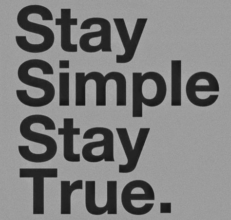 Stay Simple Stay True, Stay True, Working On Myself, Stray Kids, Novelty Sign, Quotes, Quick Saves