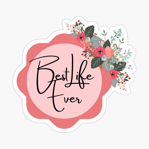 Get my art printed on awesome products. Support me at Redbubble #RBandME: https://www.redbubble.com/i/sticker/Best-Life-Ever-Floral-by-fsultesart/62978594.EJUG5?asc=u Best Life Ever Jw, Best Life Ever, Handmade Flowers Fabric, Floral Stickers, Best Life, Handmade Flowers, Fabric Flowers, Life Is Good, Independent Artist