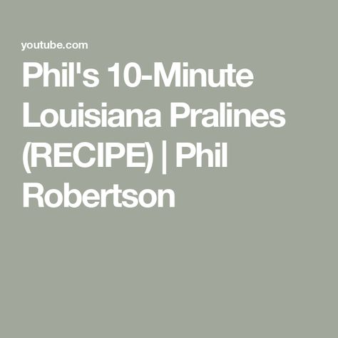 Phil's 10-Minute Louisiana Pralines (RECIPE) | Phil Robertson Louisiana Pralines Recipe, Pralines Recipe, Praline Recipe, Phil Robertson, Sweet Sauce, Cooking Videos, 10 Minute, Holiday Treats, Christmas Baking