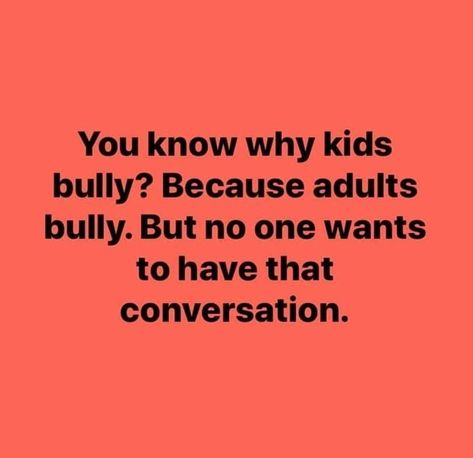 Bully Quotes, Bull Quotes, Anti Bully Quotes, Adult Bullies, Enjoy Quotes, Relationship Quote, My Children Quotes, Adulting Quotes, Mom Life Quotes