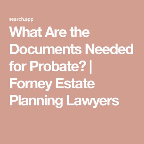 What Are the Documents Needed for Probate? | Forney Estate Planning Lawyers Executor Of Estate Checklist, Estate Planning Checklist, Last Will And Testament, Will And Testament, Power Of Attorney, Child Custody, Life Insurance Policy, Planning Checklist, Tax Return