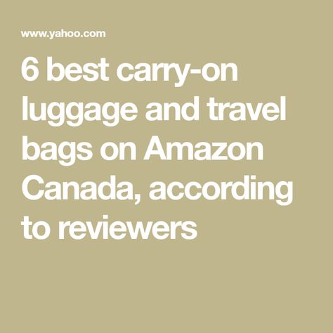 6 best carry-on luggage and travel bags on Amazon Canada, according to reviewers Cheap Large Capacity Luggage For Travel, Cheap Large Capacity Everyday Luggage, Best International Carry On Luggage, Best Carry On Luggage For Women, Trendy Travel Bag With Top Carry Handle For On-the-go, Bags On Amazon, Luggage For Women, Cheap Large Capacity Luggage For On-the-go, Luggage Essentials