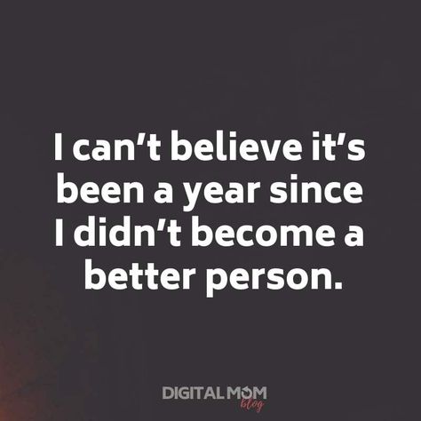 I can't believe it's been a year since I didn't become a better person.     Best Inspirational and Funny New Year's Quotes for 2019     #2019 #newyear #newyears #quotes #newyearsquotes #quotestoliveby #quotesoftheday #inspirationalquotes #inspirationalwords #funny #funnyquotes #funnymemes Funny New Year Resolutions, Nye Quote Funny, New Year Resolution Quotes Funny, Quotes About New Year Funny, New Years Funny Quotes Hilarious, Funny New Years Shirts, Funny New Years Quotes, New Year Eve Quotes Funny, New Years Funny