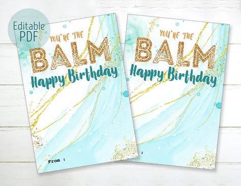 Chapstick Birthday Tag, Happy Birthday Gift Card, You Are The Bomb, You're The Balm, Birthday Tag, Birthday Gift Card, Happy Birthday Gift, Birthday Gift Cards, Lip Balm Holder