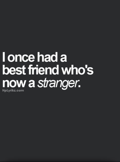 I once had a best friend who’s now a stranger. Betrayal Quotes Friendship Aesthetic, Fake Friends Quotes Betrayal, Friends Betrayal, Left Me Quotes, Backstabbing Quotes, Ex Best Friend Quotes, Left Quotes, Stranger Quotes, Betrayed By A Friend