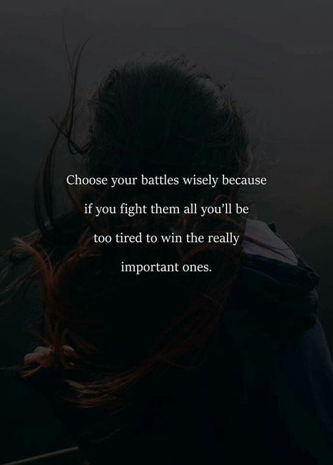 Battle Quotes, Unforgettable Quotes, Choose Your Battles, Psychology Says, Profound Quotes, Becoming A Better You, Heart Break, Empowering Words, Genius Quotes