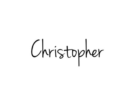 The name Christopher Christopher Tattoo Name, Cute Black And White Wallpapers, Christopher Name, Hephaestus Cabin, Boyfriend Name Tattoos, Lettering Name, Mother Son Tattoos, Baby Name Tattoos, Pawprint Tattoo