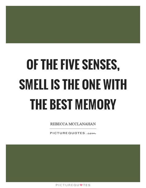 Smell Quotes, Good Memories Quotes, Candle Board, People Dont Change, The Five Senses, Five Senses, Memories Quotes, Best Picture, Im Trying