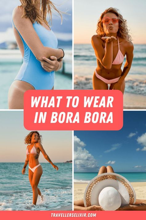 What To Wear In Bora Bora Trip Outfits, During The Day, Bora Bora, Day Night, At Night, Travel Blog, What To Wear, Travel Tips, I Am Awesome