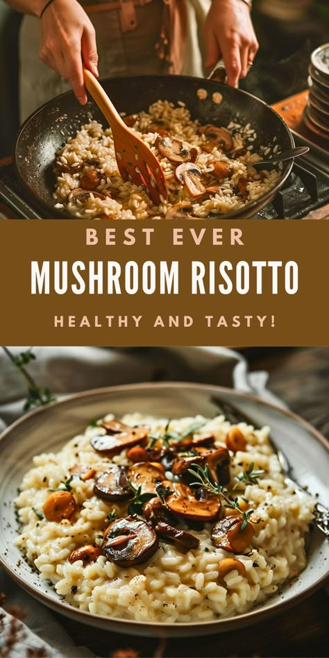 The image features a delectable mushroom risotto. The top half shows a person stirring a pan of creamy risotto with sautéed mushrooms, emphasizing the cooking process. The bottom half displays a close-up of a plated serving of the mushroom risotto, garnished with fresh herbs and black pepper, highlighting the dish's creamy texture and rich flavors. The text overlay reads, "Best Ever Mushroom Risotto - Healthy and Tasty!" Vegetarian Mushroom Risotto, Gourmet Mushroom Risotto All Recipes, Creamy Risotto Recipes Mushroom, Mushroom Risotto For Two, Scallops With Mushroom Risotto, Steak And Mushroom Risotto, Healthy Mushroom Dinner, Mushrooms Risotto Recipes, Healthy Mushroom Risotto