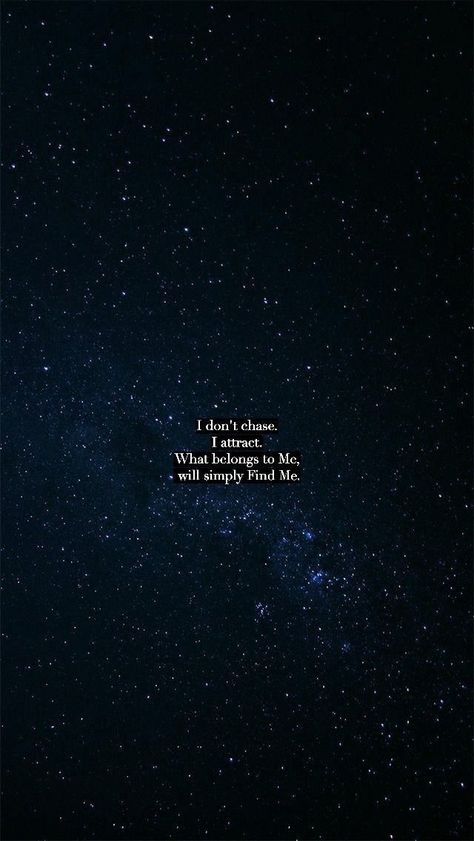 Galaxy Quotes Wallpaper, What Belongs To Me Will Simply Find Me, Finding Myself Wallpaper, I Don't Chase I Attract Wallpaper Aesthetic, I Don’t Chase I Attract Wallpaper Iphone, I Dont Chase I Attract Affirmation, Manifestation Screensaver, What Belongs To Me Will Find Me, I Don't Chase I Attract Wallpaper