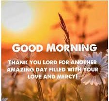 Good Morning Lord, Brand New Day, Thank You Lord, Christian Encouragement, For Your Love, Amazing Day, Morning Greetings, Beautiful Morning, Good Morning Greetings