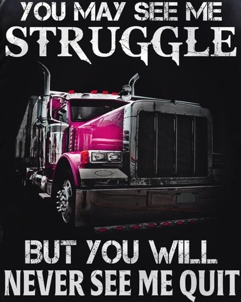 Truck Jokes, Jacket Quotes, Semi Trucks Humor, Trucking Humor, Trucker Quotes, Truck Quotes, Trucking Life, Old Lady, I Quit