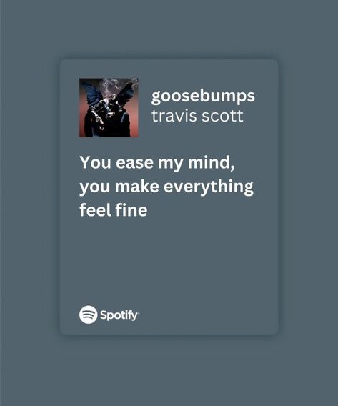 Rap Lyrics About Love, Travis Scott Quotes, Goosebumps Travis Scott, Lyrics Rap, Love Fear, Rap Lyrics Quotes, Scrapbook Gift, Diy Gifts For Him, Spotify Lyrics