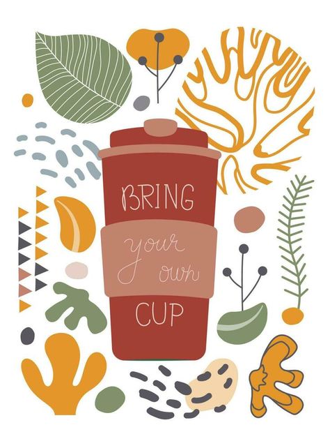 Bring your own cup. Poster template. Eco friendly shopping. Coffee takeaway. Modern lettering quote for eco-friendly cafe banner. Zero waste and plastic free concept. Eco Friendly Coffee Shop, Eco Friendly Graphic Design, Sustainable Cafe, Cafe Banner, Culture Cafe, Bring Your Own Cup, Brain Juice, Modern Lettering, Coffee Cozy