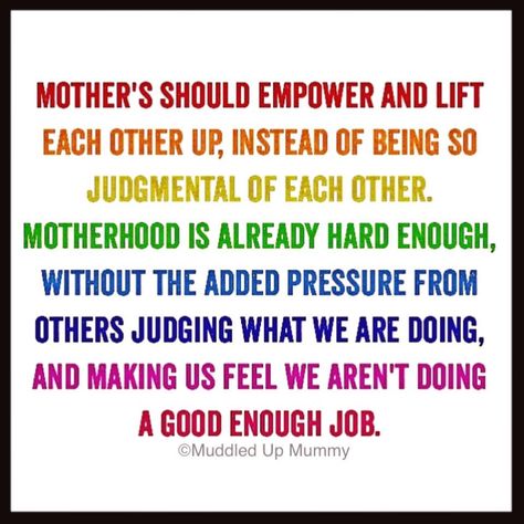 Mothers should empower each other instead of being judgemental Judgement Quotes, Parenting Quotes Mothers, Judging Others, Quotes About Motherhood, Other Mothers, Mother Quotes, Parenting Humor, Parenting Quotes, New Mothers