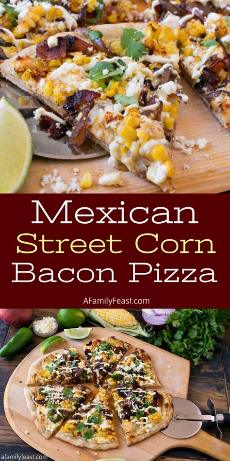 Specialty Pizza Recipes, Authentic Street Corn, Corn Flavors, Specialty Pizza, Pizza Calzones, Pizza Oven Recipes, Bacon Pizza, Pizza Ideas, Mexican Pizza