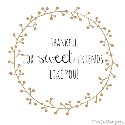 Thankful For Sweet Friends Like You!:Sullenger Blog Friendsgiving Quotes, Thankful Quotes, Thankful For Friends, Love Song Quotes, Thank You Quotes, Birthday Wishes Quotes, Thanksgiving Quotes, Sweet Quotes, Bff Quotes