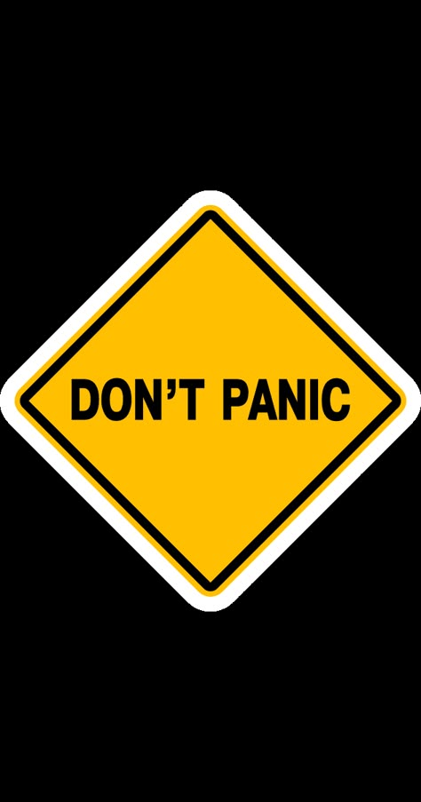 A road sign that makes you worry the most in a Don't Panic Sign Sticker. Even Elon Musk and Guardians of the Galaxy have them. . Sticker Ideas Where To Put In Room, Cool Signs, Sign Wallpaper, Sticker Random, Dont Panic, Aesthetic Png, Sign Sticker, Tumblr Stickers, No Way Out