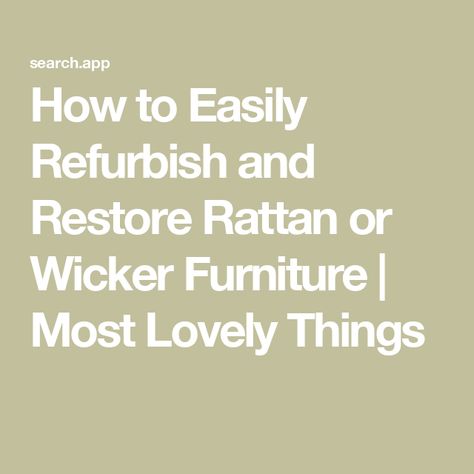 How to Easily Refurbish and Restore Rattan or Wicker Furniture | Most Lovely Things Cleaning Rattan Furniture, How To Clean Wicker Furniture, Painted Rattan Furniture, Rattan Furniture Makeover, Ratan Furniture, Rattan Hanging Chair, Vintage Wicker Chair, Indoor Wicker Furniture, Patio Furniture Makeover