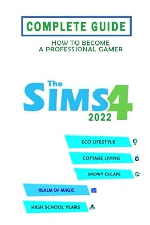 The Sims 4 Complete Guide 2022: Best Tips, Tricks and Strategies to Become a Pro Player Sims 4 Expansions, High School Years, Book Of The Month, The Sims 4, Amazon Books, School Year, The Sims, Book Club Books, Sims 4