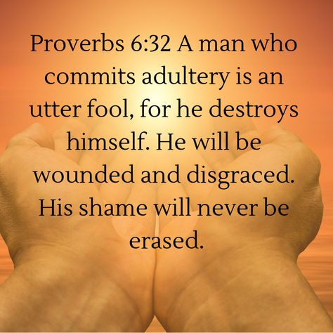 Proverbs 6:32, Adultery, Cheating, Bible, Scripture. Divorce Quotes Bible, Bible Verse Adultery, Adultry Quotes Marriage, Proverbs 6:32, Adultry Quotes Other Woman, Adultry Quotes Bible, Bible Verse About Cheating, Unfaithfulness Quotes, Bible Verses About Cheating