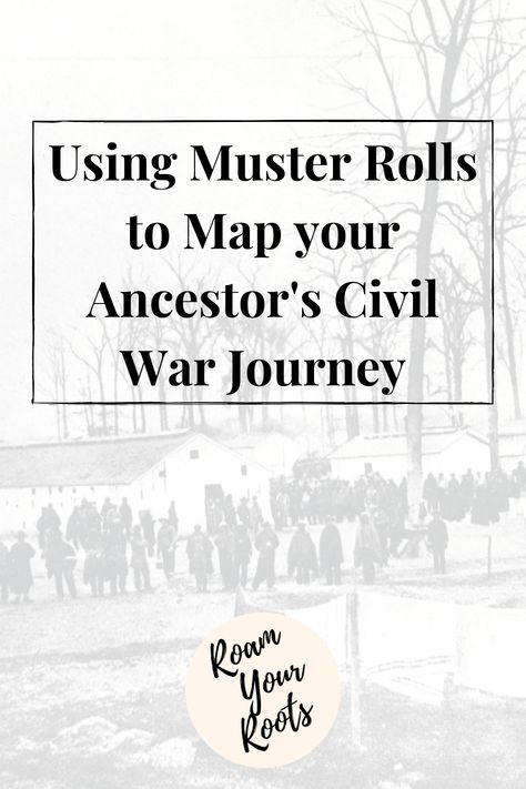 Use the Muster Rolls in your ancestor's Civil War service record to complement your genealogy research and map out your ancestor's Civil War Journey. Genealogy Research, Genealogy, Map, History