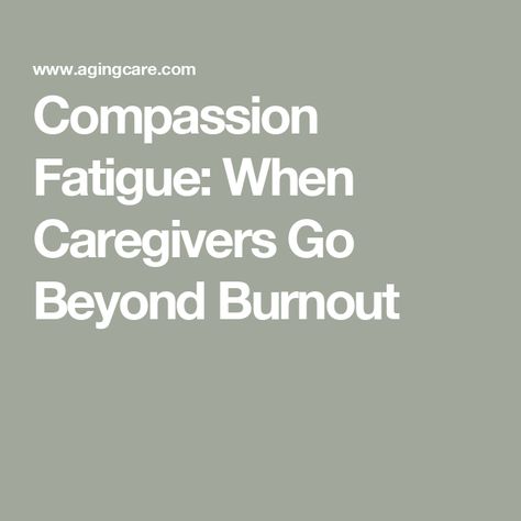 Compassion Fatigue: When Caregivers Go Beyond Burnout Caregiver Burnout Quotes, Psychology Career, Burnout Quotes, Psychology Careers, Compassion Fatigue, Caregiver Burnout, Memory Care, Caregiver, Psychology