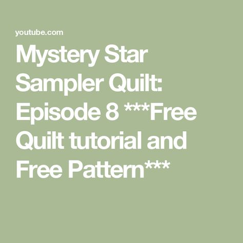 Mystery Star Sampler Quilt:  Episode 8 ***Free Quilt tutorial and Free Pattern*** Star Sampler Quilt, Free Quilt Tutorials, Quilt Tutorial, Star Blocks, Sampler Quilt, Free Quilting, Jelly Roll, Quilt Tutorials, Quilting Crafts