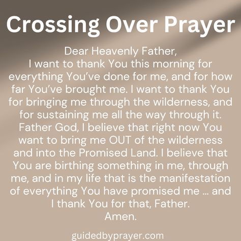 Crossing Over Prayer is a way to honor and show respect to the deceased, while also providing comfort and closure for their loved ones who remain behind. Prayer To Remove Blockage, Show Respect, Promised Land, Good Prayers, Manifestation Affirmations, Heavenly Father, Loved Ones, I Promise, First Love