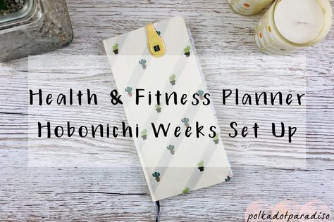 Health & Fitness Planner - Hobonichi Weeks Set Up » Polkadotparadiso Hobonichi Weeks Wellness, Hobonichi Weeks Fitness Planner, Hobonichi Weeks Tracker Ideas, Health Planner Ideas, Hobonichi Weeks Health And Wellness, Health And Fitness Planner, Planner Hobonichi, Free Wedding Planner Printables, Diy Stationary