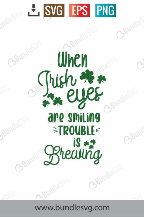 When Irish Eyes Are Smiling Trouble Is Braving SVG Cut Files King Pictures, Scottish Quotes, St Patties, Lion King Pictures, Irish Eyes Are Smiling, Irish Eyes, Sarcastic Quotes Funny, St Pattys Day, Svg Free