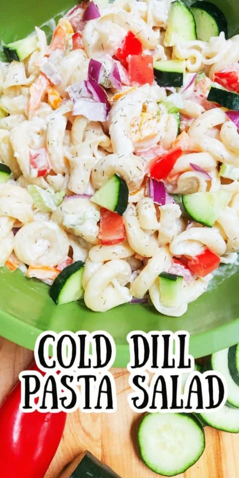 Pasta Salad With Dill, Dill Pasta Salad, Dill Pasta, Colorful Pasta, Picnic Salad, Salad With Dill, Cold Pasta Dishes, Dill Salad, Cold Salad Recipes