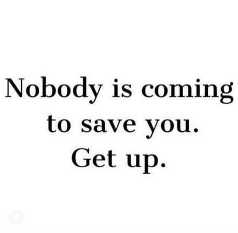 Nobody is coming to save you. Get up. Studera Motivation, Study Quotes, Motiverende Quotes, Aktivitas Montessori, Study Motivation Quotes, Note To Self Quotes, Aesthetic Quotes, Positive Self Affirmations, Daily Inspiration Quotes