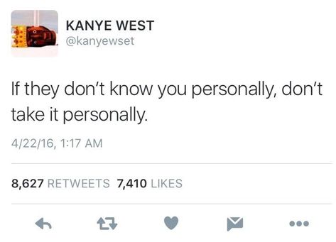 Ye Tweets, Ye Quotes, Kanye Quotes, Celeb Tweets, Kanye Tweets, Kanye West Quotes, Dont Take It Personally, Rapper Quotes, Rap Lyrics Quotes