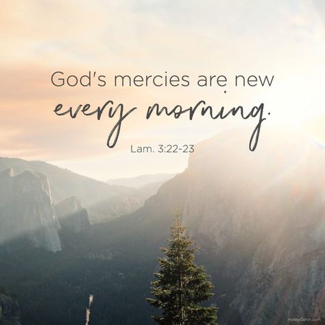 God's mercies are new every morning. Lam. 3:22-23 Mercies Are New Every Morning, Not A Morning Person, Gods Mercy, New Every Morning, Ayat Alkitab, Morning Person, Inspirational Bible Quotes, Biblical Quotes, Inspirational Bible Verses