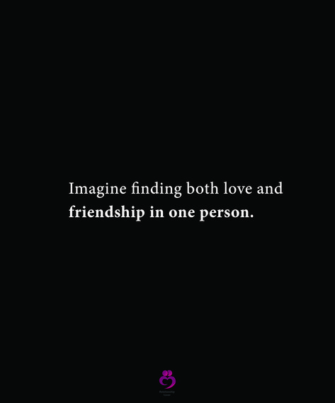 Imagine finding both love and friendship in one person. #relationshipquotes #womenquotes When You Find That Person Quotes, Imagine Quotes Relationships, Friendship Goals Quotes, That One Person Quotes, Quotes Related To Life, Good Person Quotes, Deep Conversation Topics, Best Friend And Lover, Deep Conversation